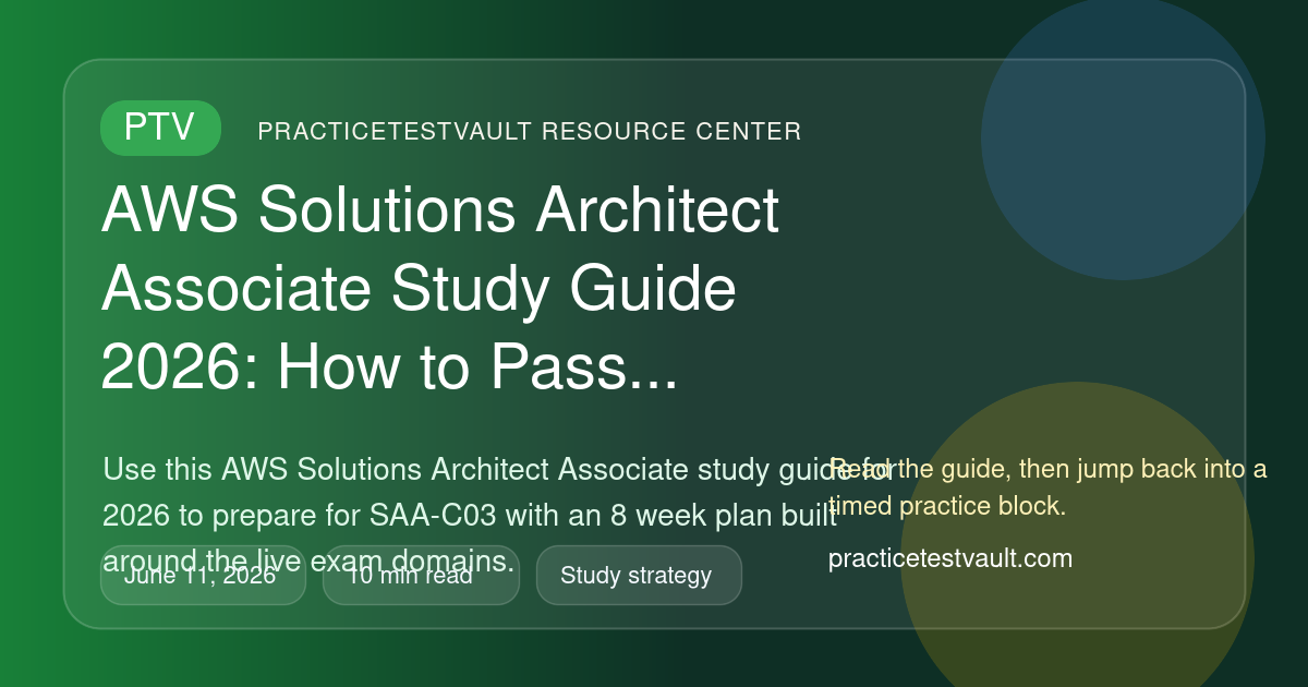 PracticeTestVault article illustration for AWS Solutions Architect Associate Study Guide 2026: How to Pass SAA-C03 With an 8 Week Plan