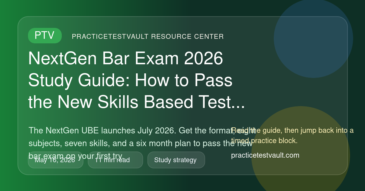PracticeTestVault article illustration for NextGen Bar Exam 2026 Study Guide: How to Pass the New Skills Based Test on Your First Attempt