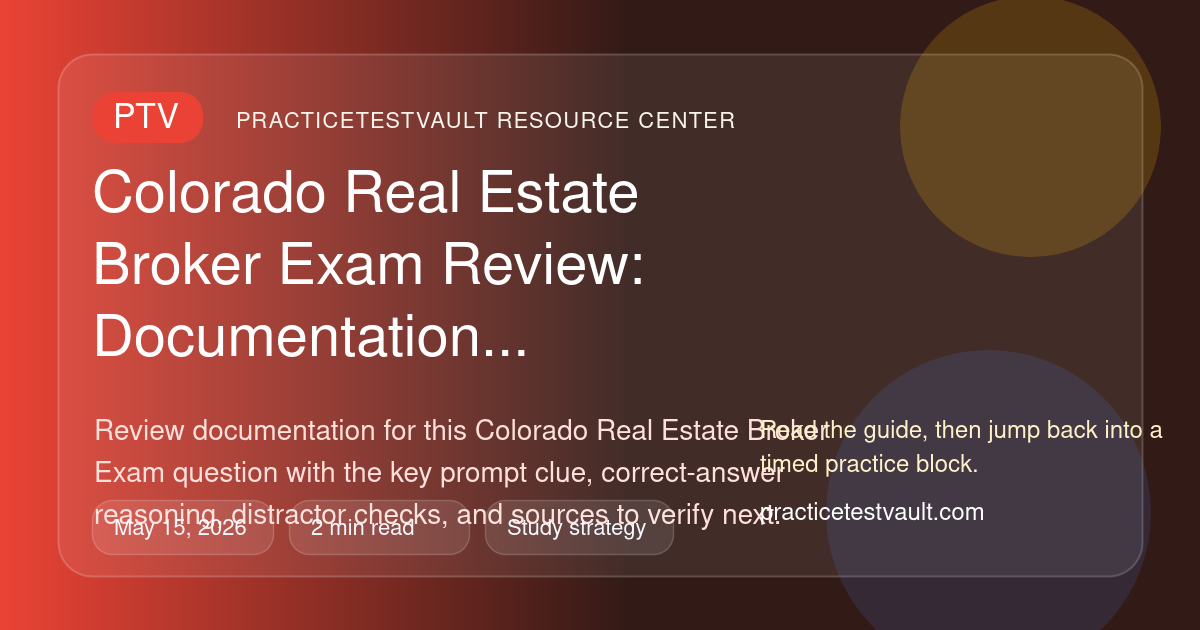 Colorado Real Estate Broker Exam Review: Documentation ...