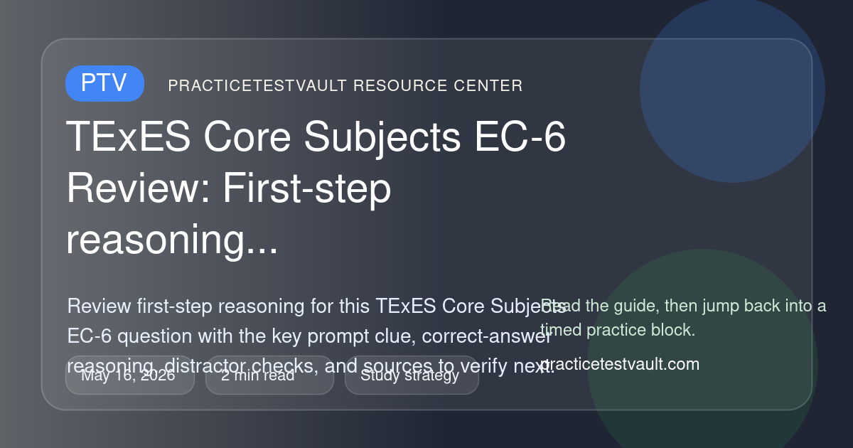 TExES Core Subjects EC-6 Review: First-step reasoning ...