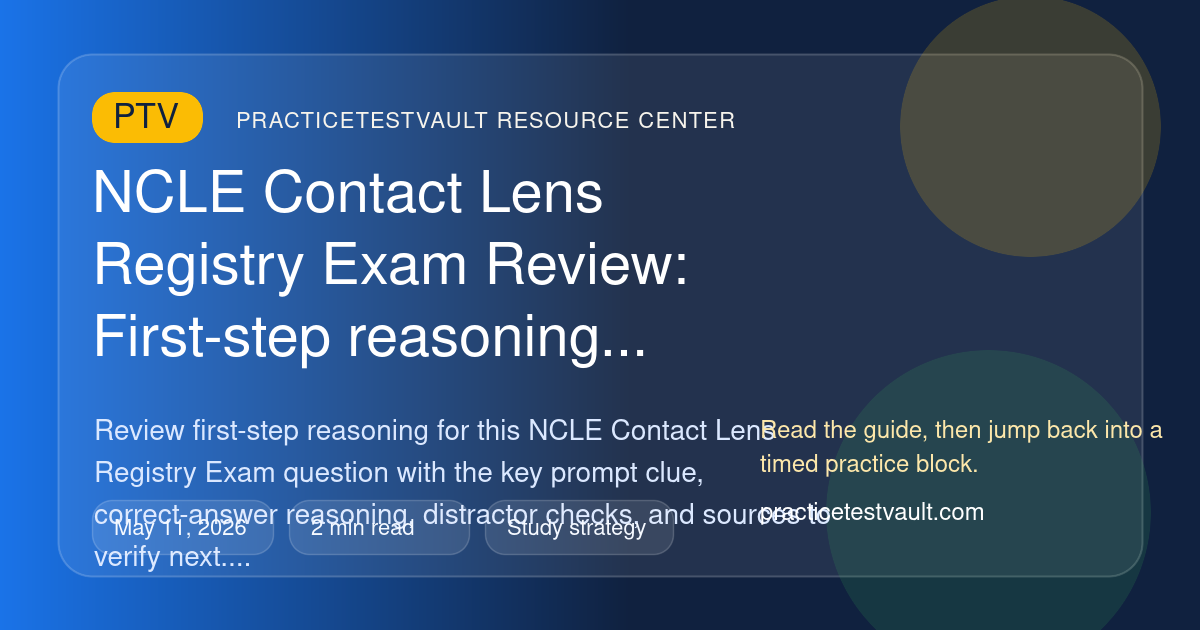 Ncle NCLE Contact Lens Registry Exam Review: First-step reasoning ...