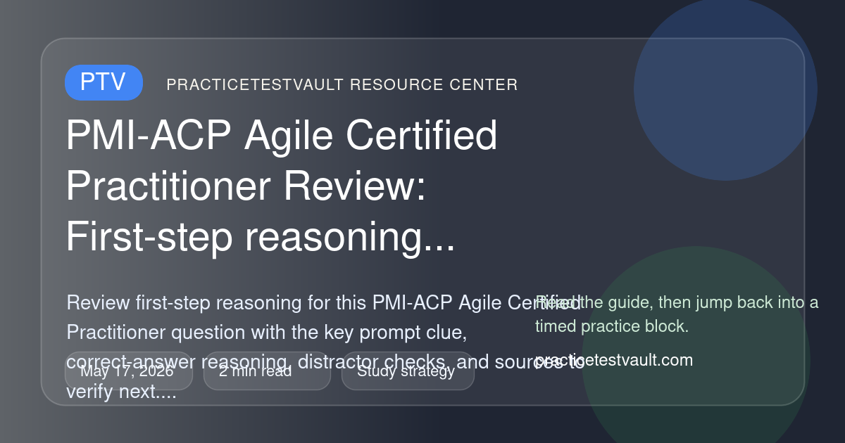 PMI-ACP Agile Certified Practitioner Review: First-step reasoning ...