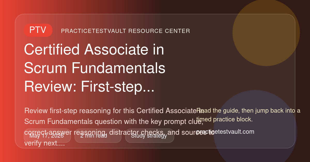 Question Associate Certified Associate in Scrum Fundamentals Review: First-step reasoning ...