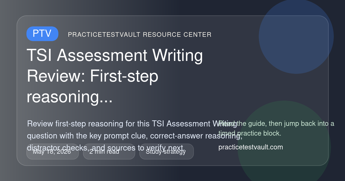 TSI Assessment Writing Review: First-step reasoning – practicetestvault.com
