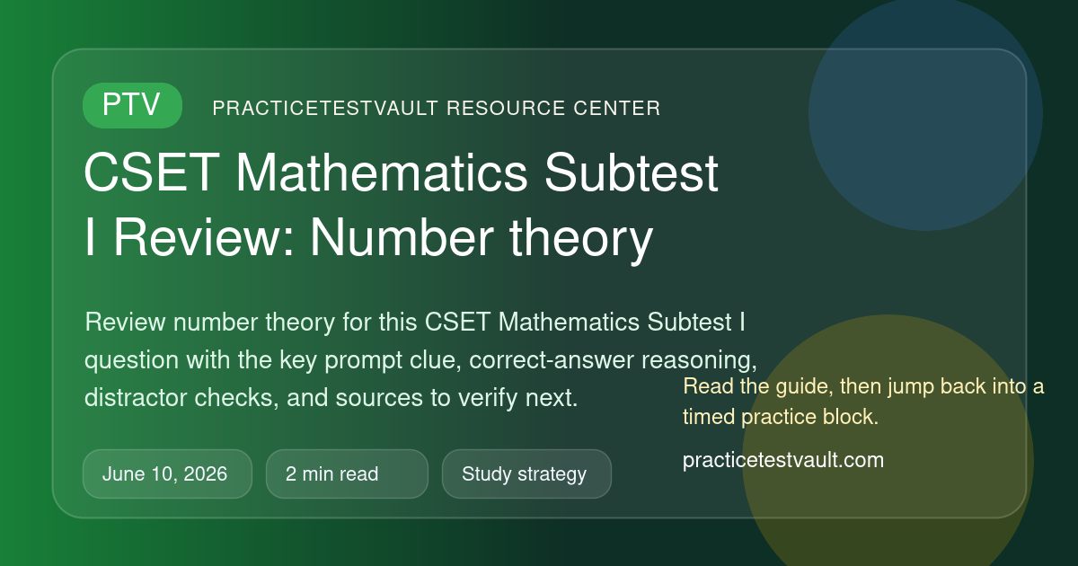 CSET Mathematics Subtest I Review: Number theory – practicetestvault.com