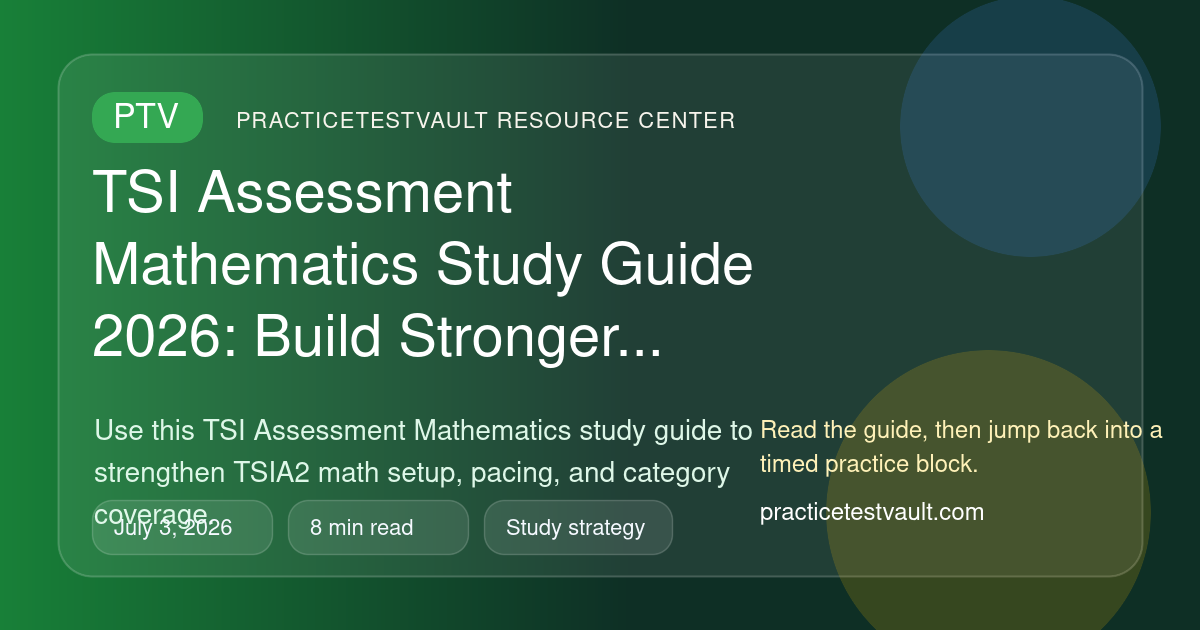 Math Tsi Study Notes TSI Assessment Mathematics Study Guide 2026: Build Stronger TSIA2 Math ...