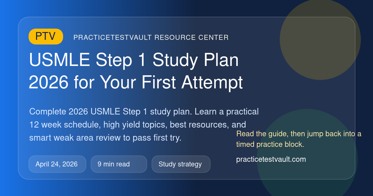 USMLE Step 1 Study Plan 2026 for Your First Attempt – practicetestvault.com